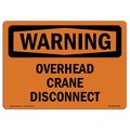 Signmission Safety Sign, OSHA WARNING, 3.5" Height, Overhead Crane Disconnect, Landscape OS-WS-D-35-L-12741